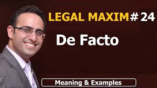 LATIN MAXIM 24  De Facto  LEGAL MAXIM24  Meaning amp Examples  UPSC  JUDICIARY LAW [upl. by Gnemgnok614]