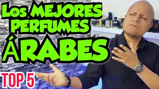 Los MEJORES PERFUMES ÁRABES Top 5 [upl. by Annekim]