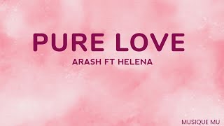 Pure love Arash feat Helena lyricsMusique MU [upl. by Baird843]