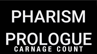 Pharism Prologue 2024 Carnage Count [upl. by Friedly]