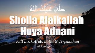 Sholawat Merdu quotSholla Alaikallah Huya Adnaniquot  Full Lirik Arab Latin amp Terjemahan  Ai Khodijah [upl. by Sailesh]