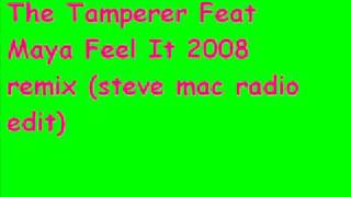 The Tamperer Feat Maya Feel It 2008 remix steve mac radio edit [upl. by Betthezul562]