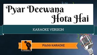 Pyar Deewana Hota Hai  Karaoke with Lyrics  Pitch9 karaoke [upl. by Maltzman]