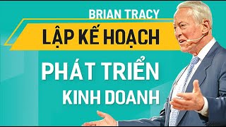 Sách Nói Lập Kế Hoạch Phát Triển Kinh Doanh  Chương 1  Brian Tracy [upl. by Orpha80]