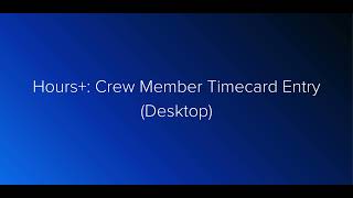 Hours Crew Member Timecard Entry Desktop [upl. by Mckay753]