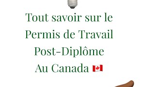 Tout Savoir Sur Le Permis De Travail PostDiplôme au Canada 🇨🇦 [upl. by Katuscha]