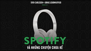 Sách Nói Spotify Và Những Chuyện Chưa Kể  Chương 1  Sven Carlsson Jonas Leijonhufvud [upl. by Vary489]