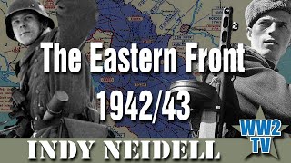 The Eastern Front 194243  a Summary of the Fronts with Indy Neidell [upl. by Eiclehc]