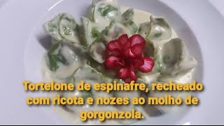 Tortelone de espinafre recheado com ricota e nozes ao molho de gorgonzola [upl. by Raimondo]