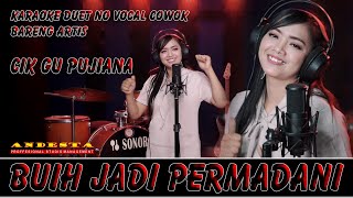 BUIH JADI PERMADANI  KARAOKE DUET NO VOCAL COWOK  BARENG ARTIS CIK GU PUJIANA [upl. by Lazos888]