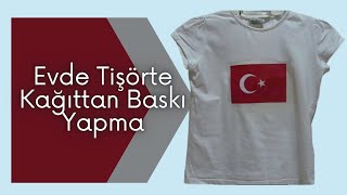 Evde Tişörte Kağıttan Baskı Yapma Ortak Payda [upl. by Idurt368]