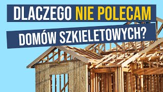 Dlaczego nie polecam domów szkieletowych [upl. by Ylirama]