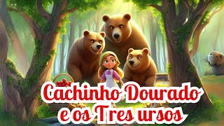 CACHINHO DOURADO E OS TRÊS URSO  Histórias clássicas historinhaparadormir [upl. by Endo]