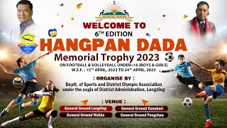 Hangpan DADA Memorial Trophy 2023 ⚽️🏆6th EDITIONUnder 16thBOYSampGIRLSFootball⚽️Volleyball 🏐 [upl. by Naes]