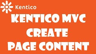 Kentico MVC 12 Create Page Content in Kentico MVC  Part 03 [upl. by Aikal]