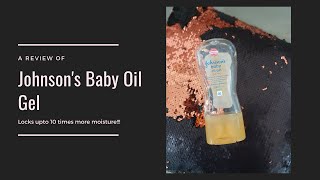 Review of Johnsons Baby Oil GelTHE BEST PRODUCT TO KEEP YOUR SKIN SOFT AND WRINKLE FREE [upl. by Notyalc293]