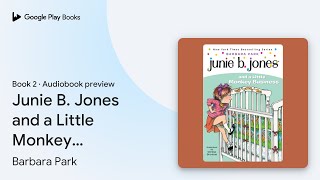 Junie B Jones and a Little Monkey Business… by Barbara Park · Audiobook preview [upl. by Nivahb]