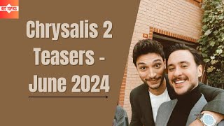 Chrysalis 2 Teasers June 2024 [upl. by Blasien]