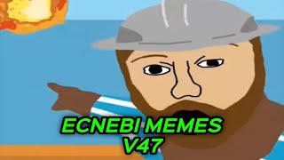 ECNEBI MEMES V47 [upl. by Zampardi]