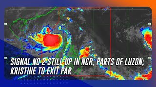 Signal no 2 still up in NCR parts of Luzon Kristine to exit PAR  TeleRadyo Serbisyo [upl. by Vharat]