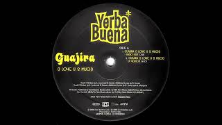 Yerba Buena  Guajira I Love You 2 Much HQ [upl. by Hubing]