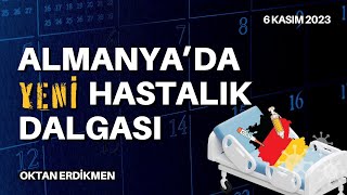 Almanyada yeni hastalık dalgası  6 Kasım 2023 Oktan Erdikmen [upl. by Trab470]