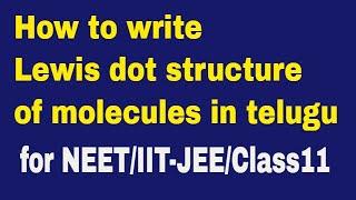 How to write Lewis Dot structures of molecules in telugu for NEETIITJEEClass 11 [upl. by Meedan676]