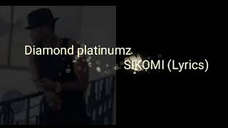 Diamond platinumz  SIKOMI Lyrics full [upl. by Eniar]