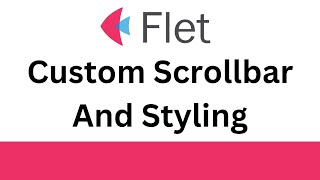 Flet Tutorial  Customize Scrollbar Styling [upl. by Namharludba265]