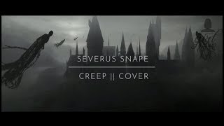 Severus Snape  Creep WITH LYRICS HD [upl. by Kwon]