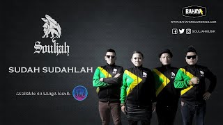 SOULJAH  Sudah Sudahlah Official Audio [upl. by Wit]