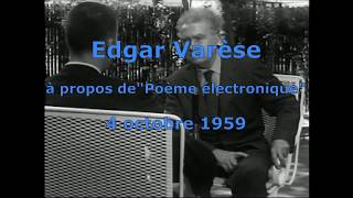 Edgar Varèse à propos de quotPoème électroniquequot [upl. by Liakim]