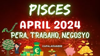 WOW SOBRA SOBRANG CONTENTMENT amp CELEBRATION ITO♓️ PISCES 💰🤑💸 APRIL 2024 MONEYCAREERKAPALARAN888 [upl. by Debby851]