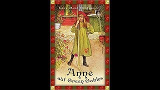 Kapitel 18  Anne auf Green Gables  Lucy Maud Montgomery  Hörbuch  deutsch [upl. by Andrej]