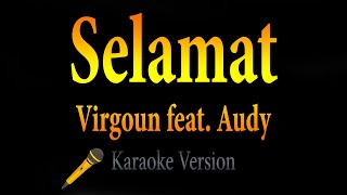 Virgoun feat Audy  Selamat Karaoke [upl. by Ky299]