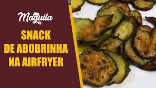 Snack de abobrinha na airfryer  Maguila Receitas 4 [upl. by Priscilla]