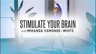 Stimulate Your Brain Workout with Miranda EsmondeWhite  Essentrics® [upl. by Notsyrb]