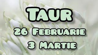 TAUR  Saptamana 26 Februarie  3 Martie [upl. by Jorgan285]