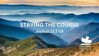 Joshua 23116  Staying the Course  Pastor Jason Brown [upl. by Navillus]