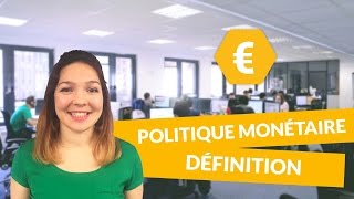 La politique monétaire  définition  Economie  Première ES  digiSchool [upl. by Nahgeam]