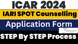 ICAR IARI SPOT Counselling 2024 Application Form Process Step By Step complete icar2024 ICAR Spot [upl. by Llerihs]