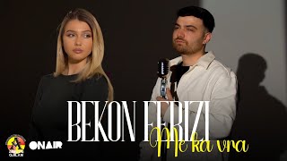 Bekon Ferizi  Me ka vra [upl. by Divadleahcim]