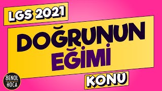 DOĞRUNUN EĞİMİ KONU ANLATIMI  ŞENOL HOCA LGS2021 [upl. by Ellita674]