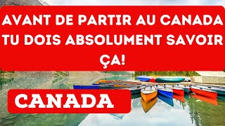 Avant de Partir au Canada Voici Ce Que Tu Dois Absolument Savoir [upl. by Manon]