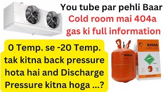 Cold room mai 0 se 20 temperature par kitna back pressure rahega full details 404 gas ki HindiUrdu [upl. by Marilin221]