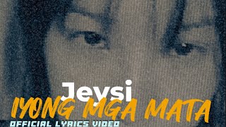 Jeysi  Iyong mga mata Official Lyrics Video [upl. by Ecyak]