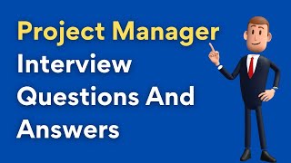 Project Manager Interview Questions And Answers [upl. by Alemap]