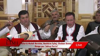 Rifat amp Mehdi Berisha Bashkim Sylaj Shaban Demaj Kege per Jakup Ferrin Live Gezuar 2018 [upl. by Laleb]