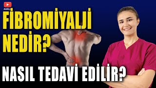 FİBROMİYALJİ NEDİR NASIL TEDAVİ EDİLİR [upl. by Chelsea355]