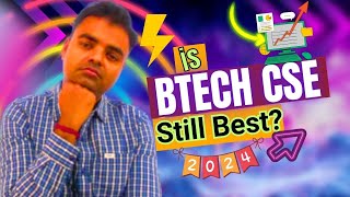 is BTech CSE Still Best Branch 2024 Future Scope in India Career Opportunities After BTech CSE [upl. by Aihsined233]